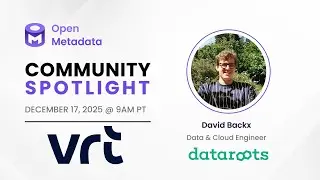 OpenMetadata Community Spotlight - OpenMetadata @ VRT with Dataroot&rsquo;s David Backx