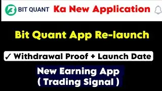 Bit Quant New App Update | Re-launch Bit Quant Trading Signal New App | Withdraw Proof|Today Update