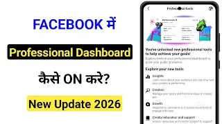 Facebook Par Professional Dashboard Kaise On Kare | How to Turn On Professional Mode | New 2026