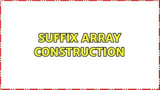 Suffix Array Construction