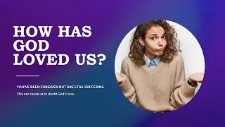 How Has God Loved Us?