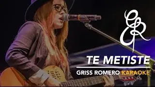 Te metiste - Ariel Camacho - Acustico Griss Romero (Karaoke)