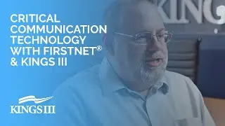 Critical Communication Technology with FirstNet® & Kings III
