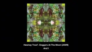 Hawnay Troof - Daggers At The Moon (2009) Full Album