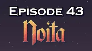 Noita | Episode 43: Slim Pickings