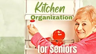 Kitchen Organization for Seniors: Tips and Strategies from Susan's Story