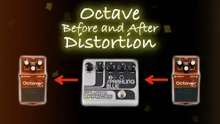 Experimental #8: Octave Pedal Before and After Distortion Pedal