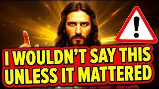 🛑 God's Message Today: I Wouldn’t Ask Unless It Mattered — Act Now | God Message Now For You | God