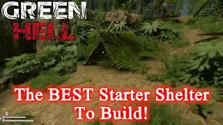 GREEN HELL: The BEST Starter Shelter To Build!