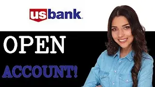 How To Open A Us Bank Checking Account Online (2025)