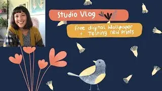 STUDIO VLOG + Free Digital Wallpaper For You + Latest Prints in Store