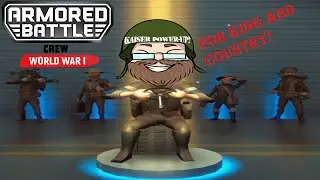 The Brits gave me a tank, filled it with goodies, but forgot to the tea! | Armored Battle Crew WWI
