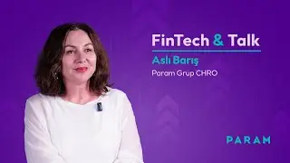 FinTech&Talk | Param Grup CHRO Aslı Barış
