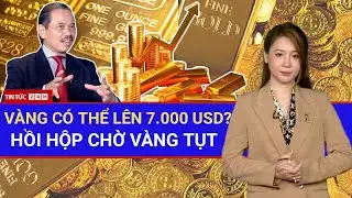 Toàn Cảnh Giá Vàng Phá Dự Báo: Chuyên gia hé kịch bản 7.000 USD, rủi ro ở đâu? | Tin Tức Việt Nam