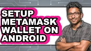 How to Setup MetaMask Wallet on Android (Only Way)