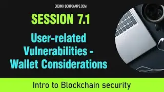 Secure Blockchain dApps and Smart Contracts: Session 7.1 - Wallet Considerations