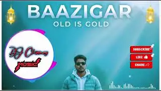 Baazigar O Baazigar New Dj Remix (BAAZIGAR) Kumar Sanu Old Is Gold Remix By Dj Chinmoy Remix