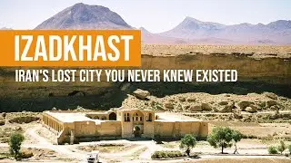 Izadkhast Ancient Castle (قلعه باستانی ایزدخواست) | Iran's Lost City You Never Knew Existed