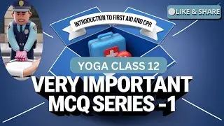 YOGA VERY IMPORTANT MCQ SERIES-1 Class 12  | Introduction to First Aid and CPR | #yogamcq