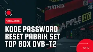 Kata Sandi STB Matrix Merah Ini Cara Reset Pabrik Set Top Box STB DVB T2 Receiver Siaran TV Digital