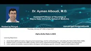 Persyst Grand Rounds with Dr. Ayman Alboudi, M.D. (Jan 30th 2026)