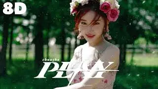 🌹[8D] CHUNGHA ft. CHANGMO - PLAY || WEAR HEADPHONES 🎧