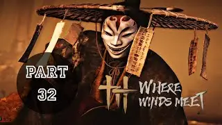 WHERE WINDS MEET Gameplay Walkthrough Part 32