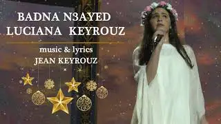 Badna n3ayed Luciana & Jean keyrouz بدنا نعيَد لو شو ما صار