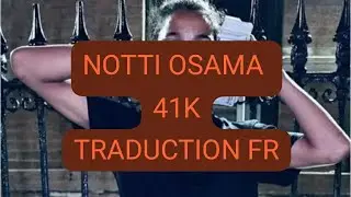 Notti Osama- 41k (Traduction Fr)