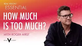 Fed Week: How Much Is Too Much? w/ Roger Hirst