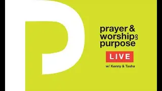 Kenneth Leonard Jr. and Tasha Cobbs Leonard Prayer and Worship on Purpose LIVE!