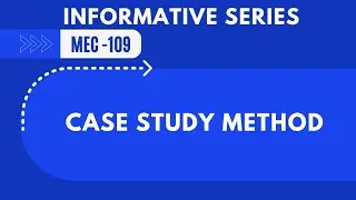 Mec - 109 | Case study method | INFORMATIVE SERIES | IGNOU