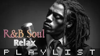 【R&B Soul】Relaxing R&B Soul Vibes – Smooth and Relaxing Soulful Groove Mix for Love & Chill Nights