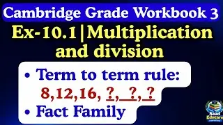 Cambridge Grade 3 Maths | Ex 10.1(Q1-6) Multiplication & Division | Fact Family, Term Rule
