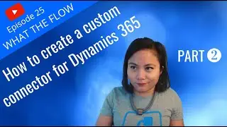 PDF Automation series: Part 2 - How to create a custom connector for Dynamics 365