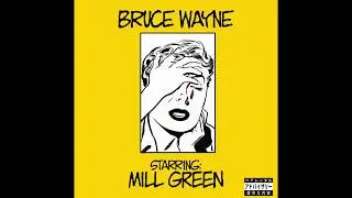 Mill Green - Bruce Wayne (Audio) 'Dream True'