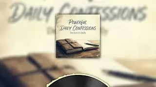 Daily Confession - Puling Down Strongholds
