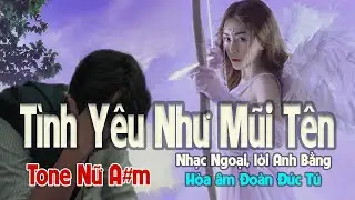 karaoke, Tình Yêu Như Mũi Tên, Nhạc Ngoại, lời Anh Bằng, hòa âm Đoàn Đức Tú, tone Nữ
