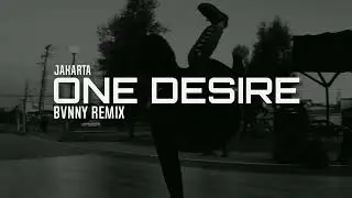JAKARTA - ONE DESIRE ( BVNNY REMIX )