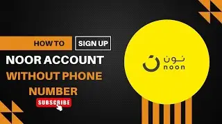 How to Create Noon Account Without Phone Number.