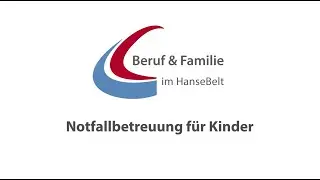 Beruf und Familie KinderNotfallbetreung Erklärfilm Final 23 08 2022