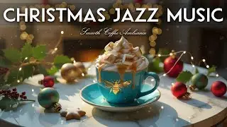 Christmas Jazz Music ☕ Coffee Shop Ambiance - Positive Bossa Nova Instrumental for Working.