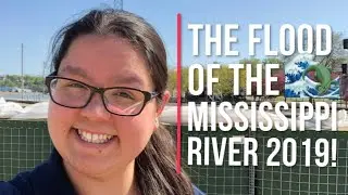 2019 Flood of the Mississippi River | Just Jacquilyn