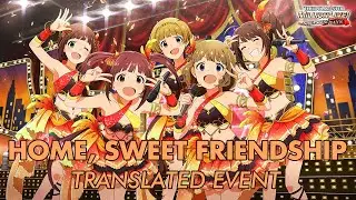 The iDOLM@STER Million Live Theater Days - HOME, SWEET FRIENDSHIP EVENT (ENG SUBS)