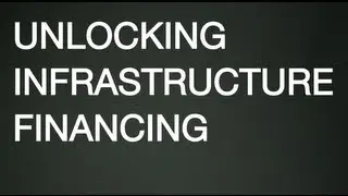 Insight Reporting - Unlocking Infrastructure Financing - Luke Bisby