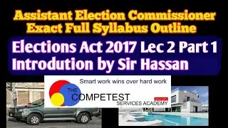 Lecture 2 Part 1 Elections Act 2017,Assistant Election Commissioner Preparation