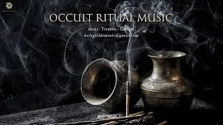 4 Hours Of Occult Ritual Music | Dark Gothic Music for Relaxing | Dark Ambient