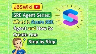 SRE Agent Series: What Is Azure SRE Agent and How to Create One Step by Step