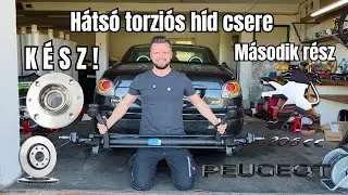 KÉSZ! Hátsó torziós híd csere Második rész PEUGEOT 206CC [ #008 #video ]