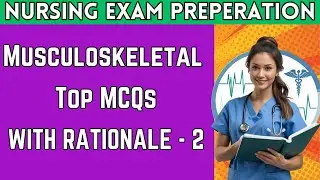 Pass Your NCLEX with These Musculoskeletal MCQs and Answers! 2